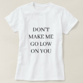 Don’t Make Me Go Low – Diabetic T-Shirt Tシャツ (デザイン正面)