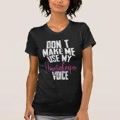 Don´t make me use my housekeeper Voice Tシャツ (正面)