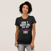 Don´t make me use my housekeeper Voice Tシャツ (正面フル)