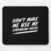 Don’t Make Me Use My Librarian Voice, Funny Readin マウスパッド (正面)