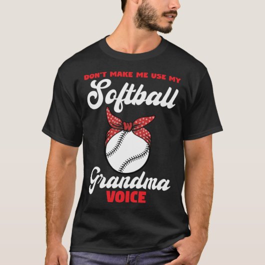 don t make me use my softball grandma voice sport tシャツ (正面)