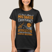 Don t Make Mistakes Playing Saxophone Creative Dec Tシャツ (正面)