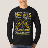 Don t Make Mistakes Playing Saxophone Creative Dec Tシャツ (正面)