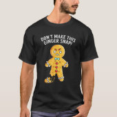 Don t Make This Ginger Snap Redhead Funny Christma Tシャツ (正面)