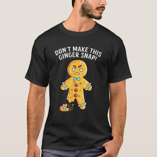 Don t Make This Ginger Snap Redhead Funny Christma Tシャツ (正面)