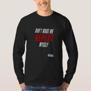 Don T Me Repeat My History先生&ストゥー Tシャツ