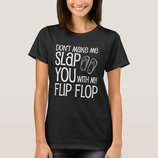 Don T Me Slap Flip Flop Slapping Experts Tシャツ (正面)