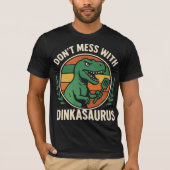 Don’t Mess With Dinkasaurus Dinosaur Picklebll Tシャツ (正面)