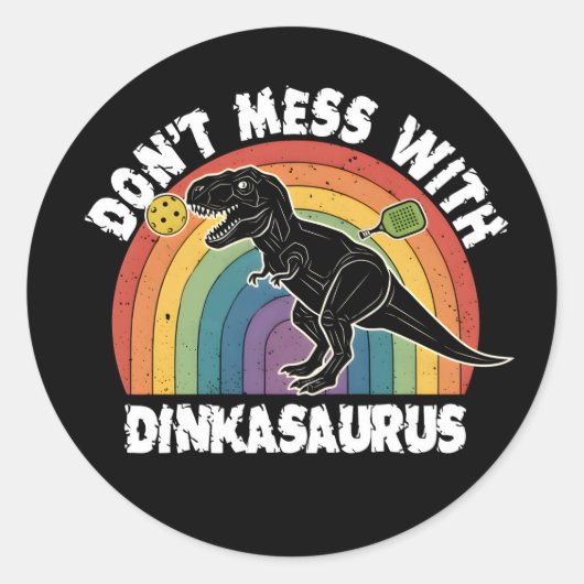 Don’t Mess With Dinkasaurus Pickleball ラウンドシール (正面)