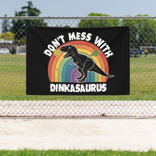 Don’t Mess With Dinkasaurus Pickleball 横断幕 (インサイチュ)