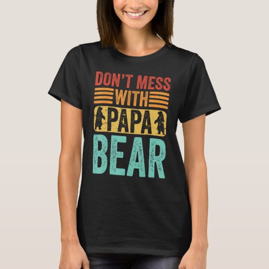 Don t Mess With Papa Bear  Father s Day Dad Grandp Tシャツ (正面)