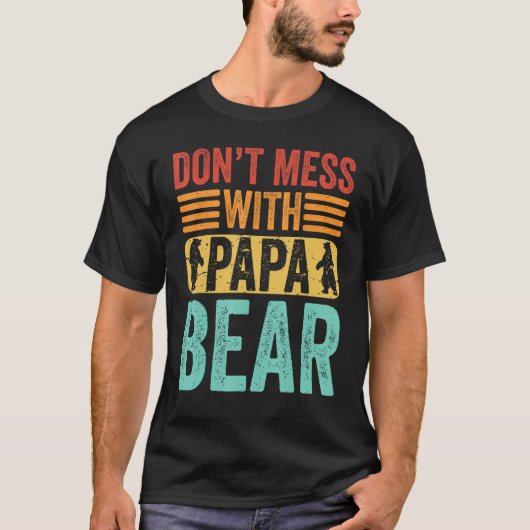 Don t Mess With Papa Bear Father s Day Dad Grandp Tシャツ (正面)