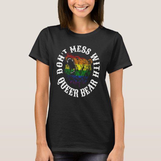 Don t mess with queer bear gay pride parade angry tシャツ (正面)