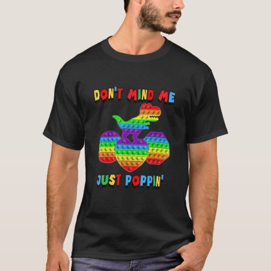 Don T Mind Just Poppin T おもしろいレックスFidget Senso Tシャツ (正面)