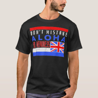 Don’t Mistake Aloha For Weakness Tシャツ