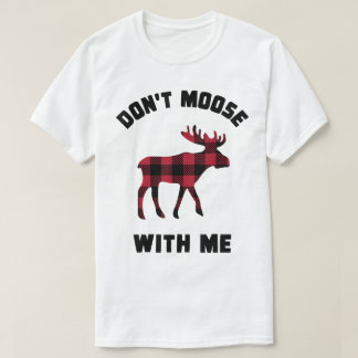 Don’t Moose With Me Funny Plaid Design Tシャツ