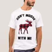 Don’t Moose With Me Funny Plaid Design Tシャツ (正面)