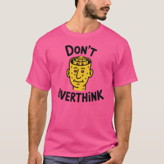 Don’t Overthink It – Minimal Motivational T-Shirt Tシャツ