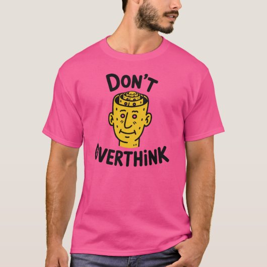 Don’t Overthink It – Minimal Motivational T-Shirt Tシャツ (正面)