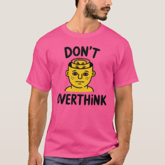 Don’t Overthink It – Minimal Motivational T-Shirt Tシャツ