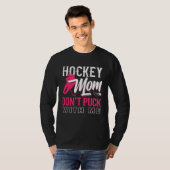 Don t Puck With Me Ice Hockey Player Moms  Hockey  Tシャツ (正面フル)