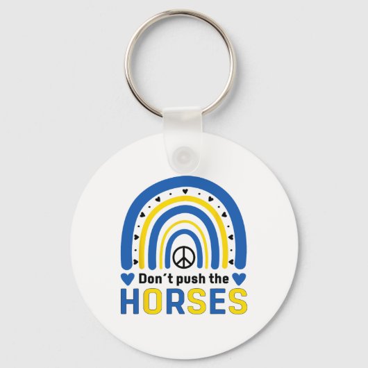 Don´t Push The Horses - Funny Meme Quote For Sarca キーホルダー (正面)