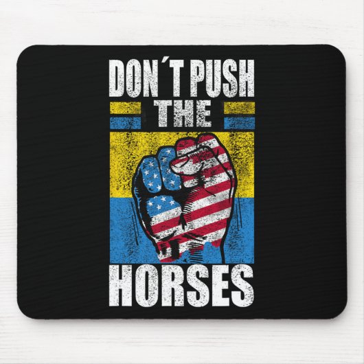 Don´t Push The Horses - Funny Meme Quote For Sarca マウスパッド (正面)