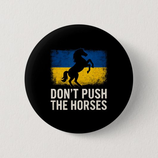Don’t Push The Horses - Ukraine Flag Defiant Bold  缶バッジ (正面)