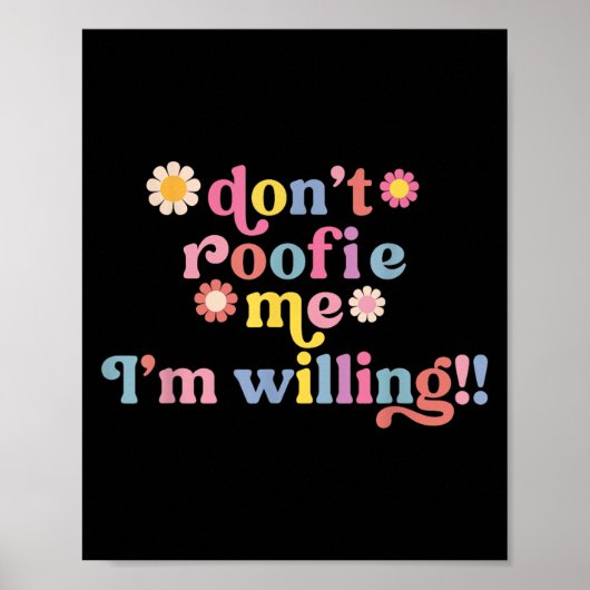 Don’t Roofie Me I'm Willing Cute  ポスター (正面)