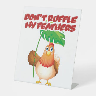 Don’t Ruffle My Feathers 台座サイン
