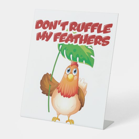 Don’t Ruffle My Feathers 台座サイン (正面)