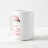 Don’t Ruffle My Feathers Flamingo Humor コーヒーマグカップ (正面左)