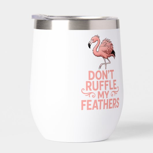 Don’t Ruffle My Feathers Funny Flamingo Saying (右面)