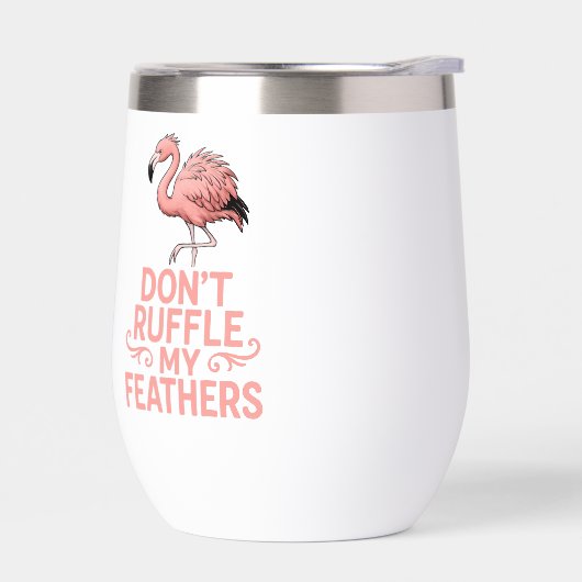 Don’t Ruffle My Feathers Funny Flamingo Saying (左面)
