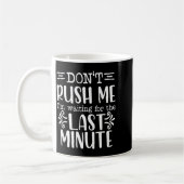 Don’t Rush Me, Sarcastic Quotes Funny コーヒーマグカップ (左)