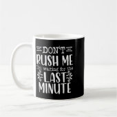 Don’t Rush Me, Sarcastic Quotes Funny コーヒーマグカップ (左)