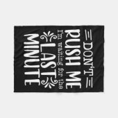 Don’t Rush Me, Sarcastic Quotes Funny  フリースブランケット (正面(横))
