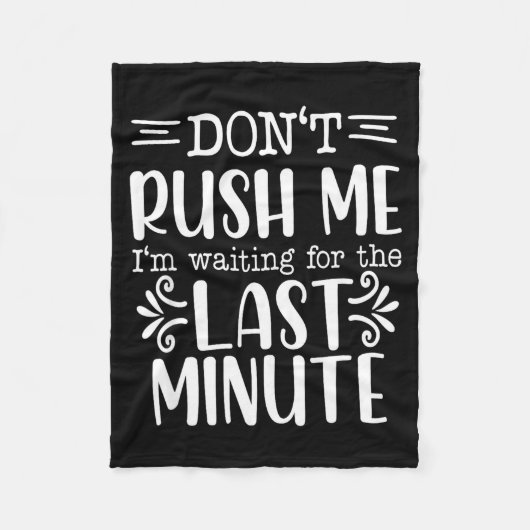 Don’t Rush Me, Sarcastic Quotes Funny  フリースブランケット (正面)