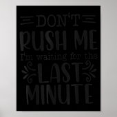 Don’t Rush Me, Sarcastic Quotes Funny  ポスター (正面)