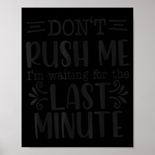 Don’t Rush Me, Sarcastic Quotes Funny  ポスター (正面)