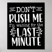 Don’t Rush Me, Sarcastic Quotes Funny  ポスター (正面)