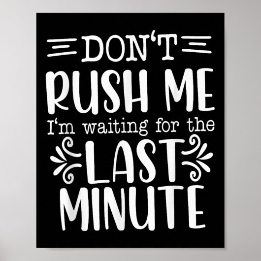 Don’t Rush Me, Sarcastic Quotes Funny  ポスター (正面)