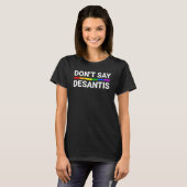 Don t say DeSantis Florida SayゲイLGBTQプライドアリ Tシャツ (正面フル)