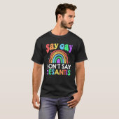 Don t Say Desantis Florida Say Gay LGBTQ Pride Ant Tシャツ (正面フル)
