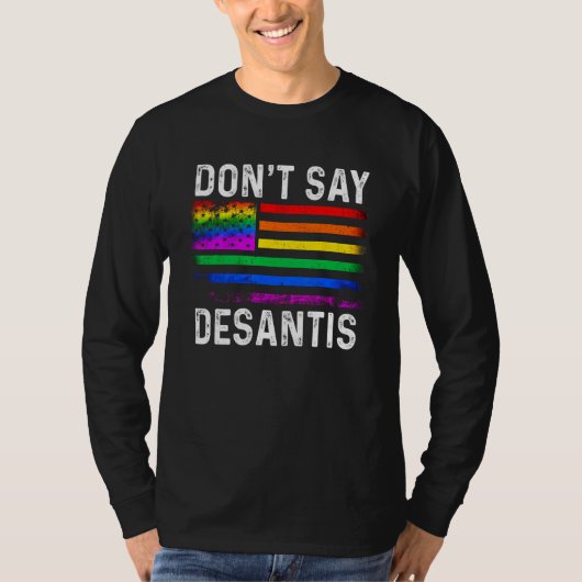 Don t Say DeSantis Florida Say Gay LGBTQ Pride Tシャツ (正面)