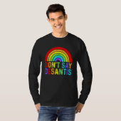 Don t Say DeSantis Rainbow Say Gay LGBTQ Pride Ant Tシャツ (正面フル)