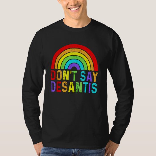 Don t Say DeSantis Rainbow Say Gay LGBTQ Pride Ant Tシャツ (正面)