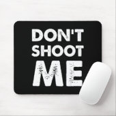 Don’t Shoot Me マウスパッド (マウス)