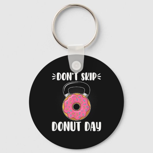 Don’t Skip Donut Day Funny Workout For Donut Lover キーホルダー (正面)