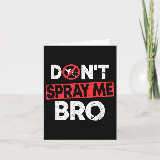 Don’t Spray Me Bro _ Funny Chemtrails Consracy Quo カード (正面)